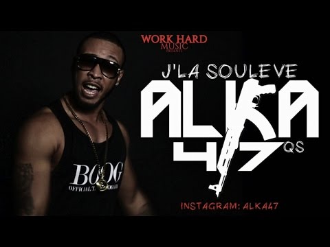 Alka 47 - J'la soulève