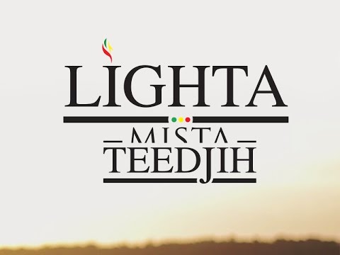 Mista Teedjih - Lighta