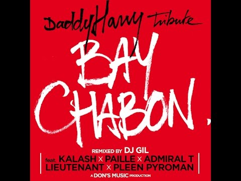 Kalash x Paille x Admiral T x Lieutenant x Pleen x DJ Gil - Bay chabon