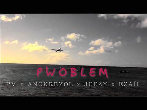 Pm x anokreyol x jeezy x ezail - pwoblem