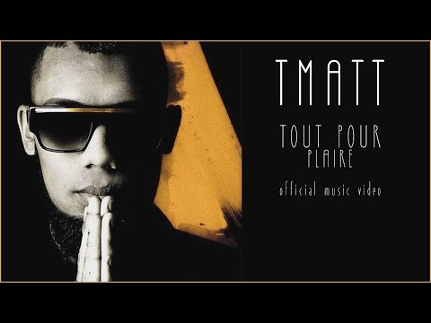 T-Matt - Tout pour plaire