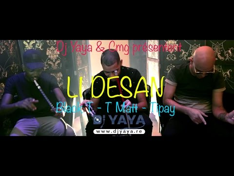 Black T - T Matt - Tipay feat Dj Yaya -- Li désan