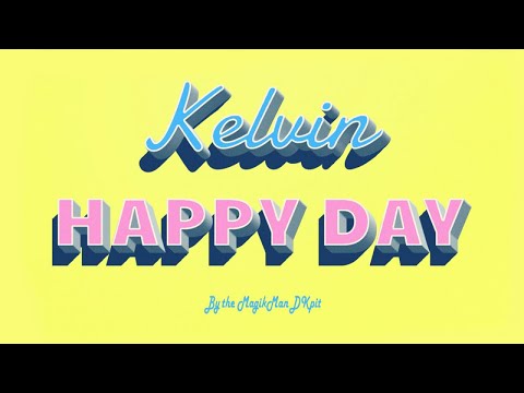 Kelvin - happy day