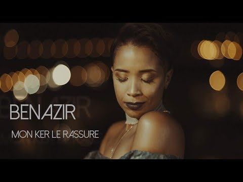 Benazir - Mon ker le rassure