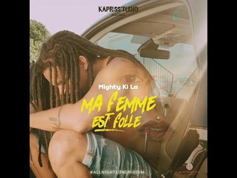 Mighty ki la  - Ma femme est folle