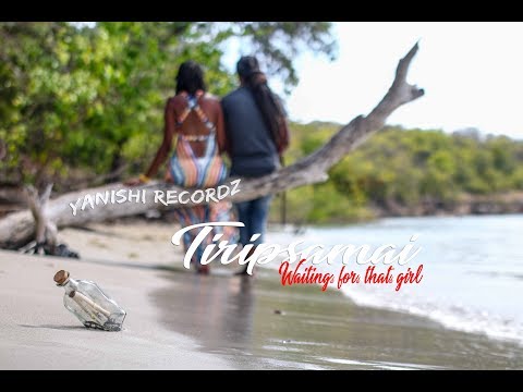 Tiripsamai - waiting for that girl