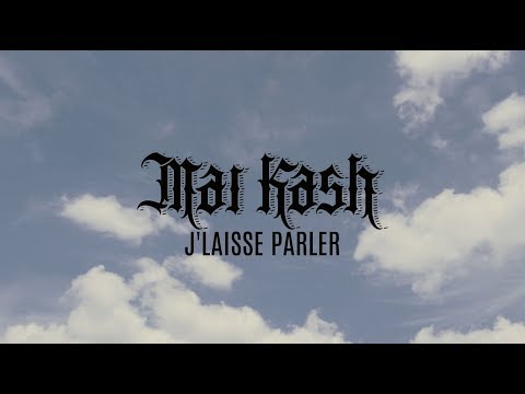 Maï kash - j'laisse parler