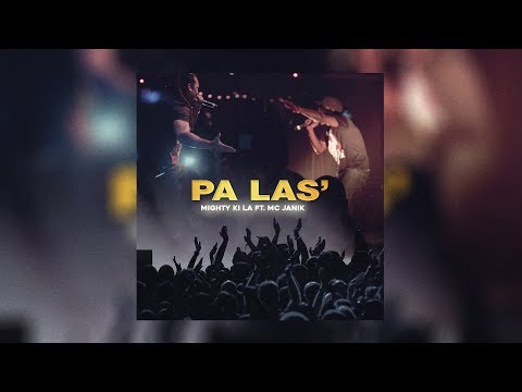 Mighty ki la feat Mc Janik - Pa las