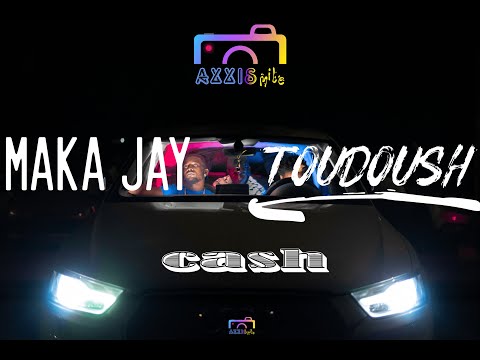 Maka jay ft toudoush - cash