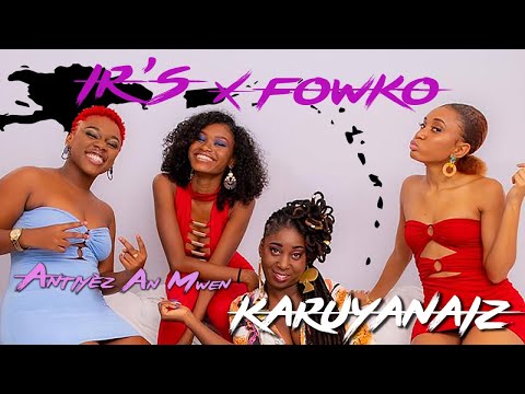 Fowko ft. ir's - karuyanaiz - { antiyèz an mwen }