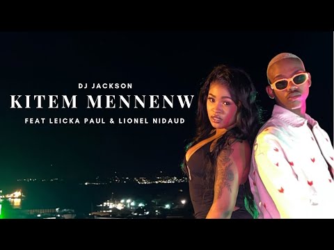 Dj jackson feat leicka paul & lionel nidaud- Kite’m mennenw