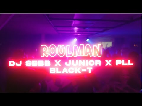 Dj sebb feat junior, pll, black t  - Roulman