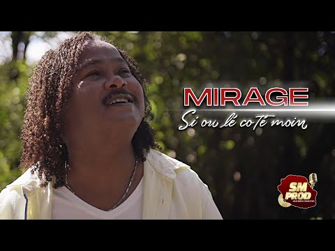 Mirage- si ou lé coté moin