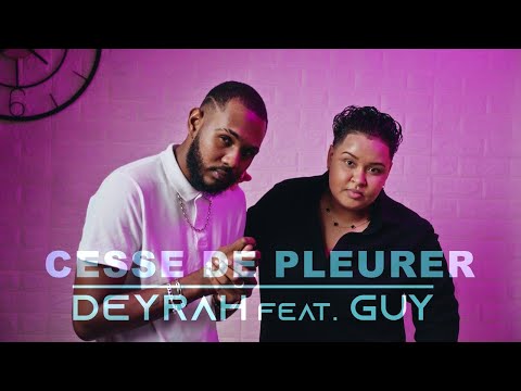Deyrah feat. guy - cesse de pleurer