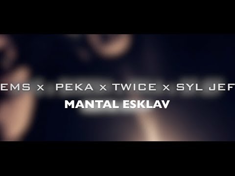 Ems X Peka X Twice X Syl Jef -  Mantal esklav