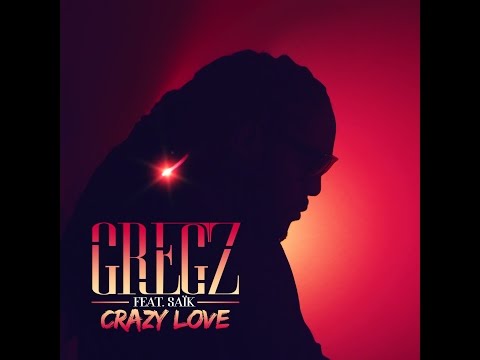 Gregz Feat. Saïk - Crazy Love
