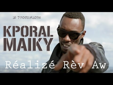 Kporal Maiky - Réalizé rèv aw